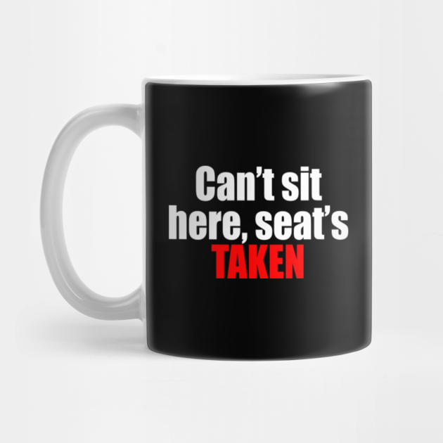 Cant Sit Here Seats Taken Forrest Gump Quote Forrest Gump Mug Teepublic